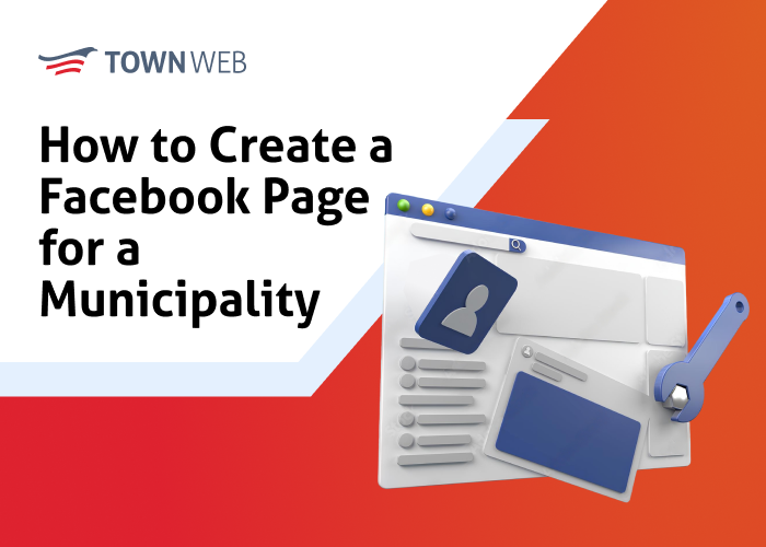 How to Set Up and Run a Facebook Page for Your Municipality
